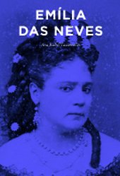 Capa do livro Emília das Neves - Coleção “Biografias do Teatro Português” (vol. 4)