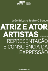 Atriz e Ator. Artistas. Representação e Consciência da Expressão (vol. I)