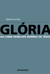 Glória ou como Penélope morreu de tédio