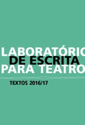 Laboratório de escrita para Teatro - Textos 2016/17