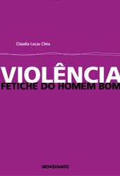 Violência - Fetiche do homem bom